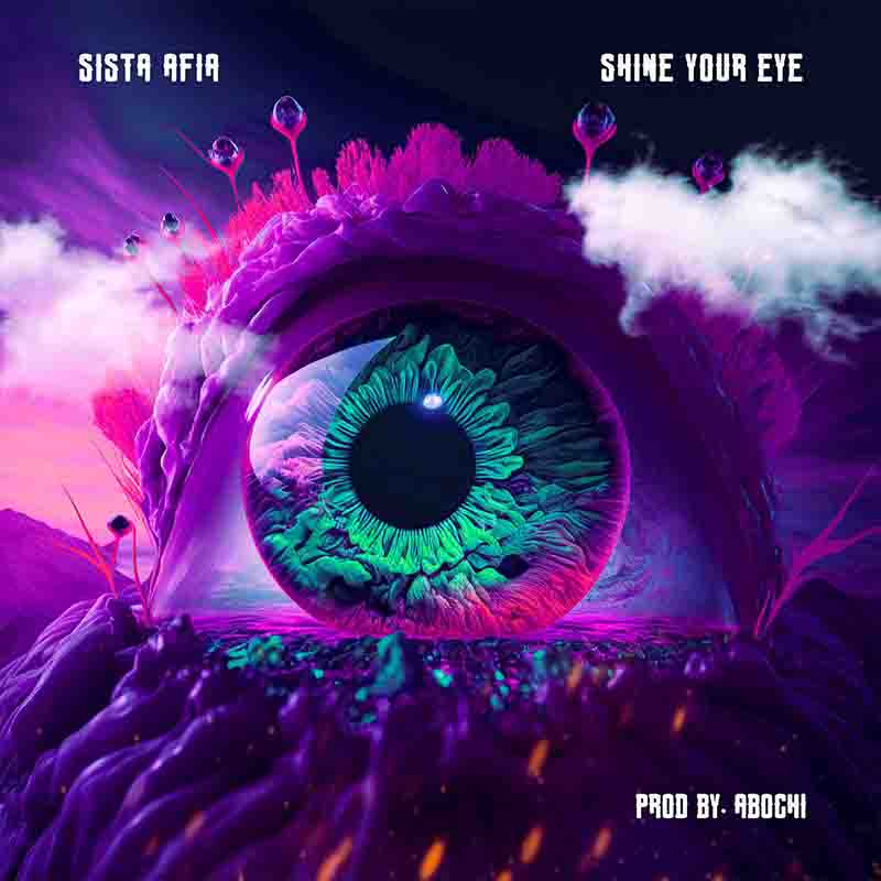 Sista Afia - Shine Your Eye (Produced by Abochi)