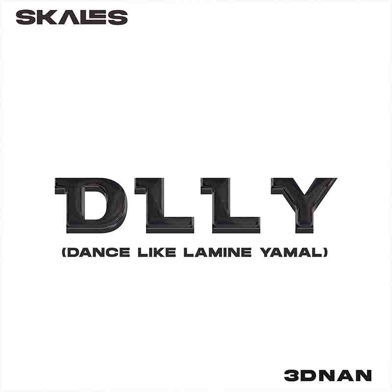 Skales & 3dnan - D.L.L.Y (Dance Like Lamine Yamal)