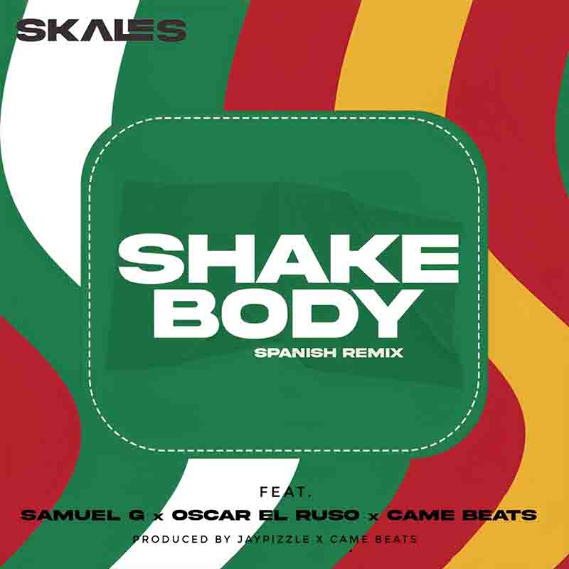 Skales - Shake Body (Spanish Version ft Various Artists)