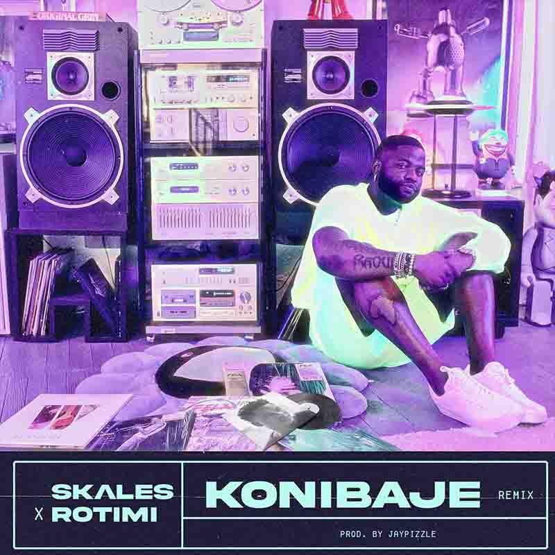 Skales - Konibaje Remix ft Rotimi (Prod by Jay Pizzle)