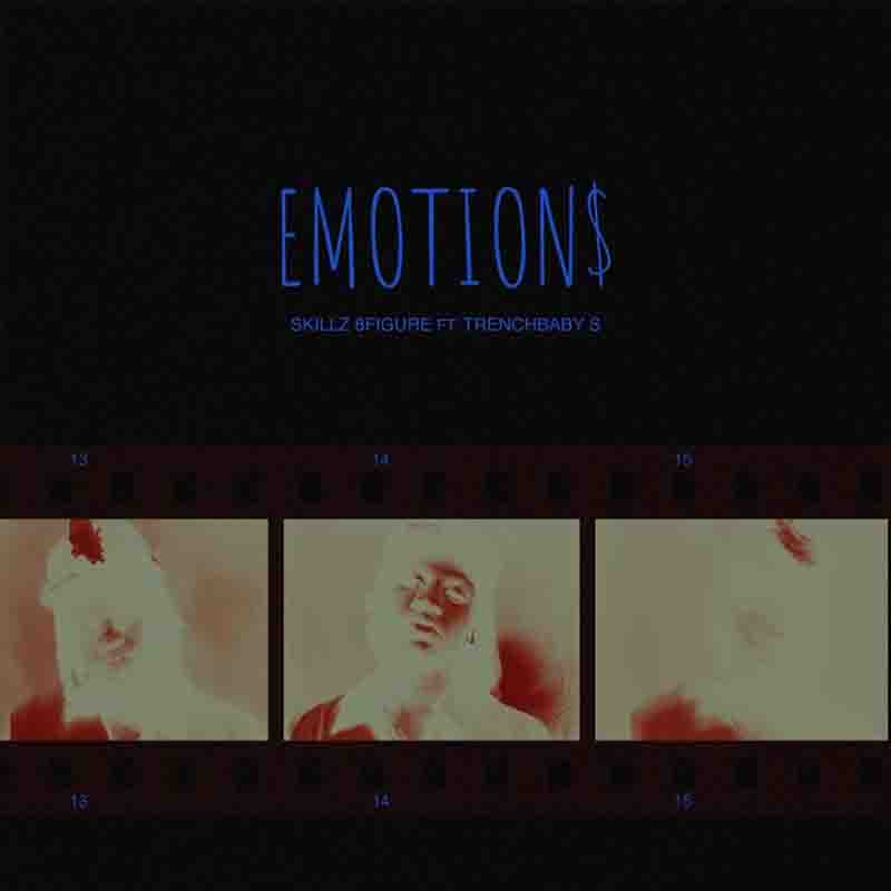 Skillz 8Figure - Emotions ft Trenchbabys (Prod by Kai J.L Hoyte)