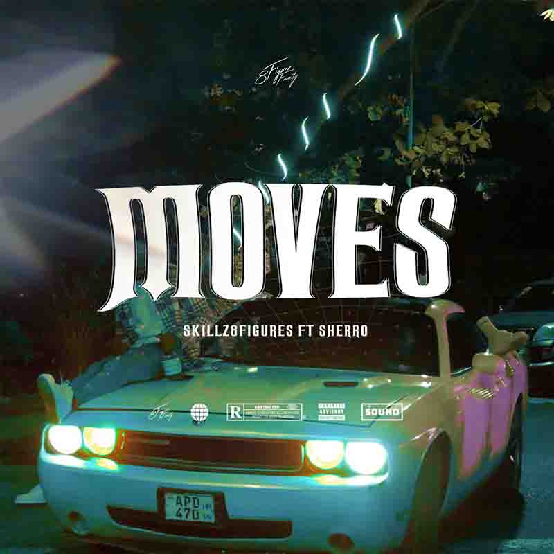 Skillz 8figure - Moves ft Sherro (Ghana MP3 Music Download)