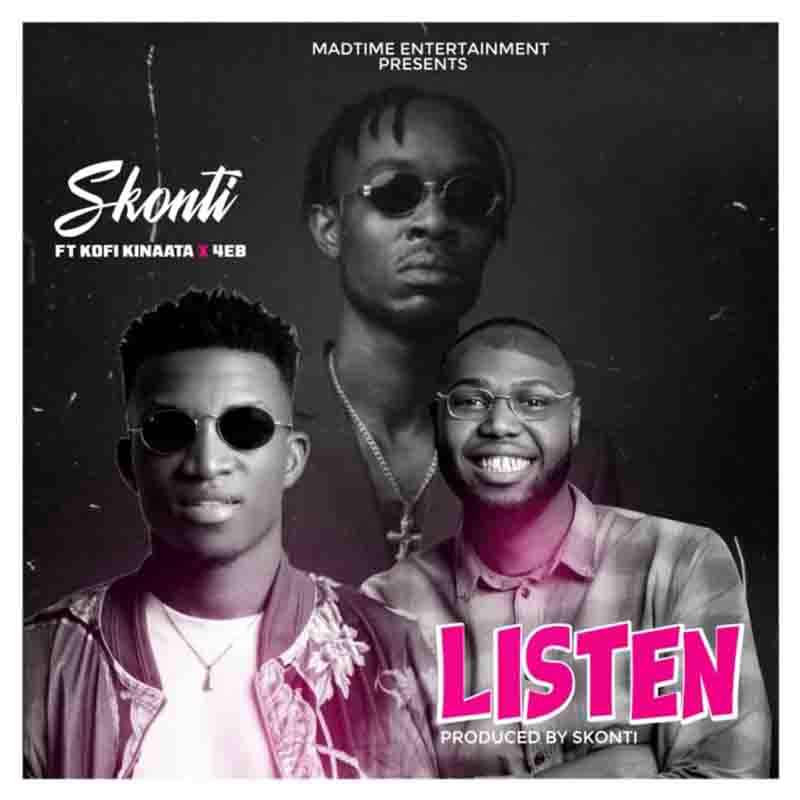 Skonti – Listen Ft. Kofi Kinaata x 4eb