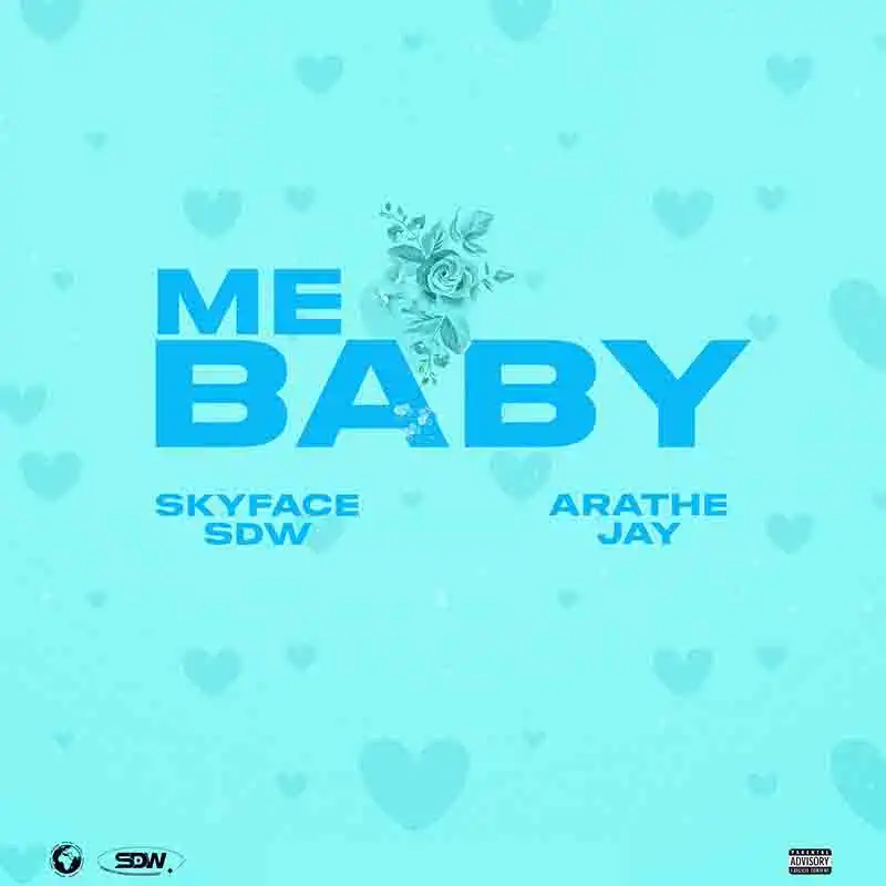 Skyface SDW and AraTheJay - Me Baby (Asakaa MP3)