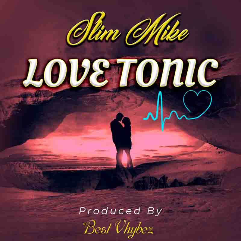 Slim Mike - Love Tonic (Produced by Best Vhybes Studios)