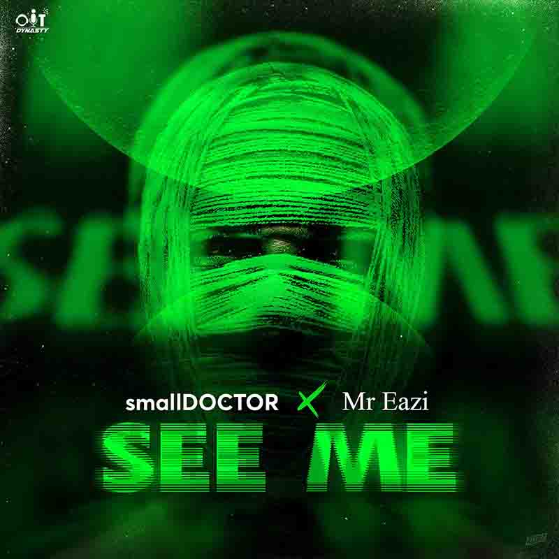 Small Doctor - See Me ft Mr Eazi (Produced by Krizbeatz)