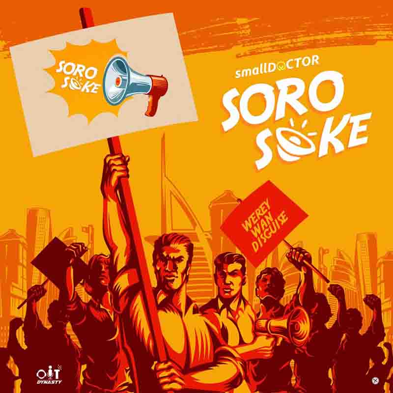 Small Doctor - Soro Soke (Prod. by 2tupondeBeatz)