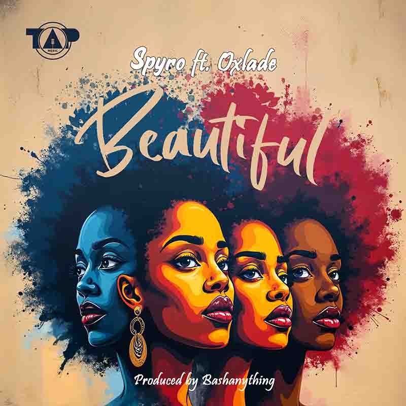 Spyro & Oxlade - Beautiful (Naija Afrobeats 2025)