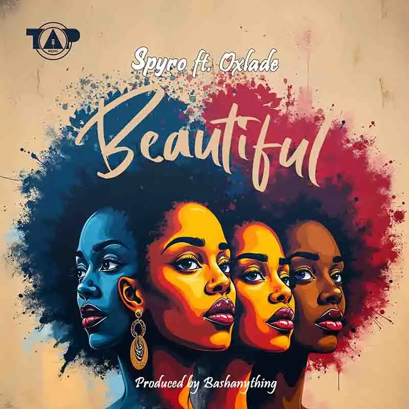 Spyro & Oxlade - Beautiful (Naija Afrobeats 2025)