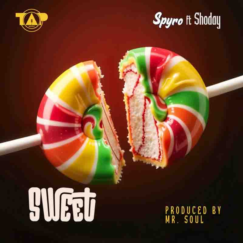 Spyro - Sweet ft Shoday (Naija MP3 Afrobeats 2025)