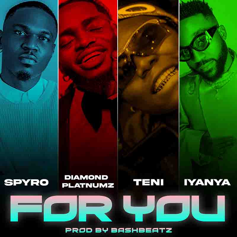 Spyro, Diamond Platnumz and Teni - For You Remix ft Iyanya
