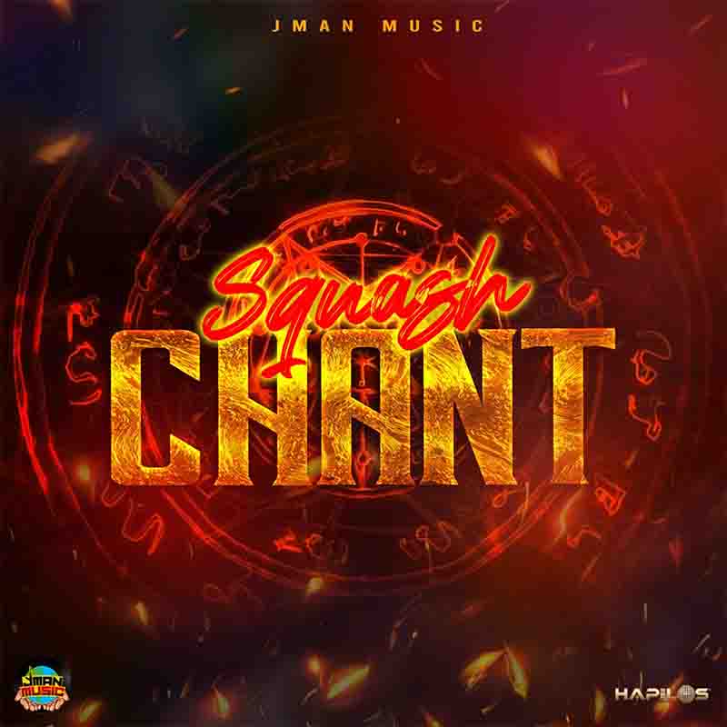 Squash - Chant (Produced by Jmanmusic) - Dancehall MP3