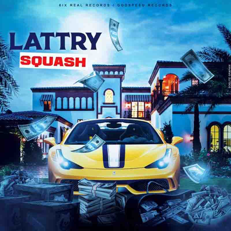 Squash - Lattry (Prod 6ixReal Records & GodSpeed Music)