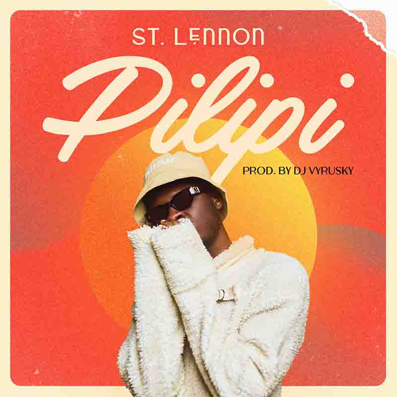 st Lennon - Pilipi (Produced by DJ Vyrusky) - Ghana MP3