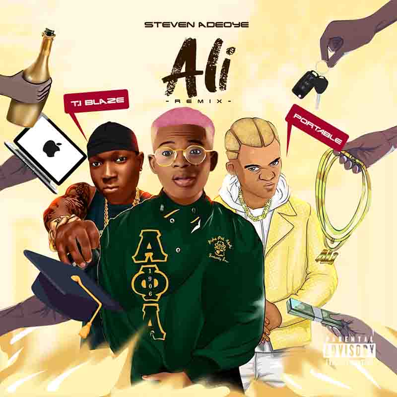 Steven Adeoye - Ali Remix ft T.I Blaze x Portable (Naija MP3)