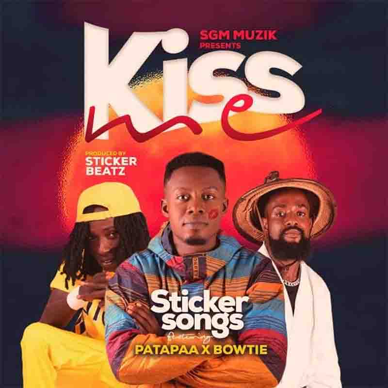 Sticker Songs - Kiss Me ft Patapaa x Bow Tie (Ghana MP3)