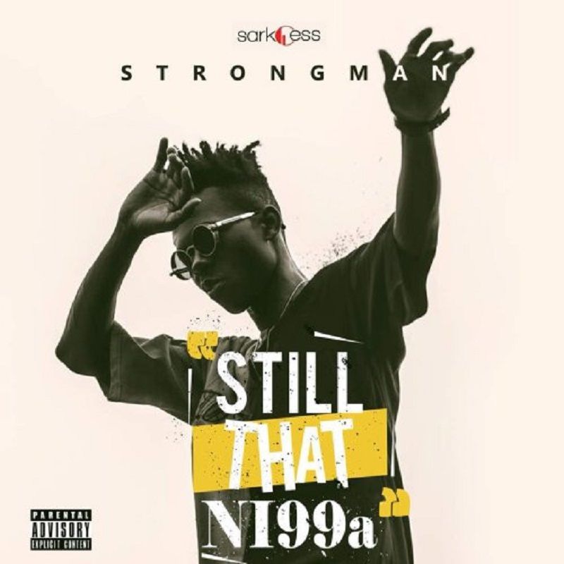 Strongman - Still That Ni99a (Full Album)
