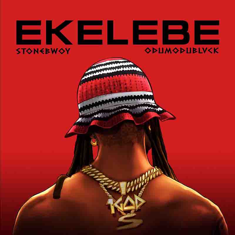 Stonebwoy - Ekelebe ft Odumodublvck