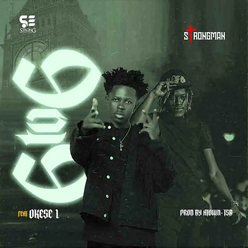 Strongman - 6 to 6 ft Okese1 (Produced by Atown TSB)