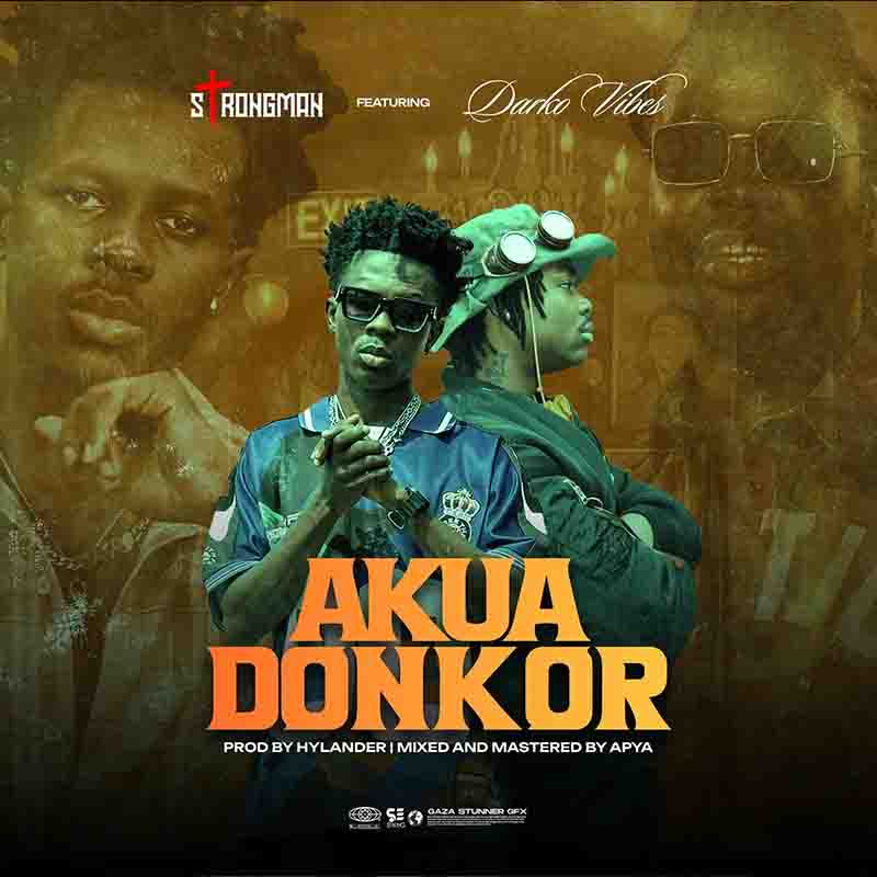 Strongman - Akua Donkor ft Darkovibes (Prod by Hylander) [DOWNLOAD MP3]