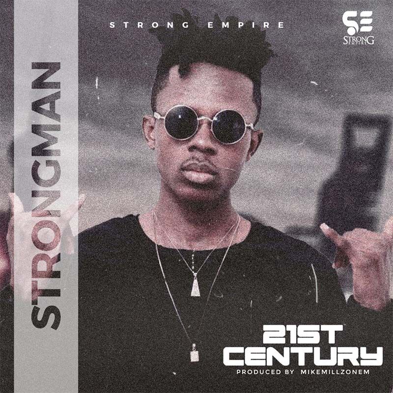 Strongman - 21st Century (Prod by MikeMillZonEm)