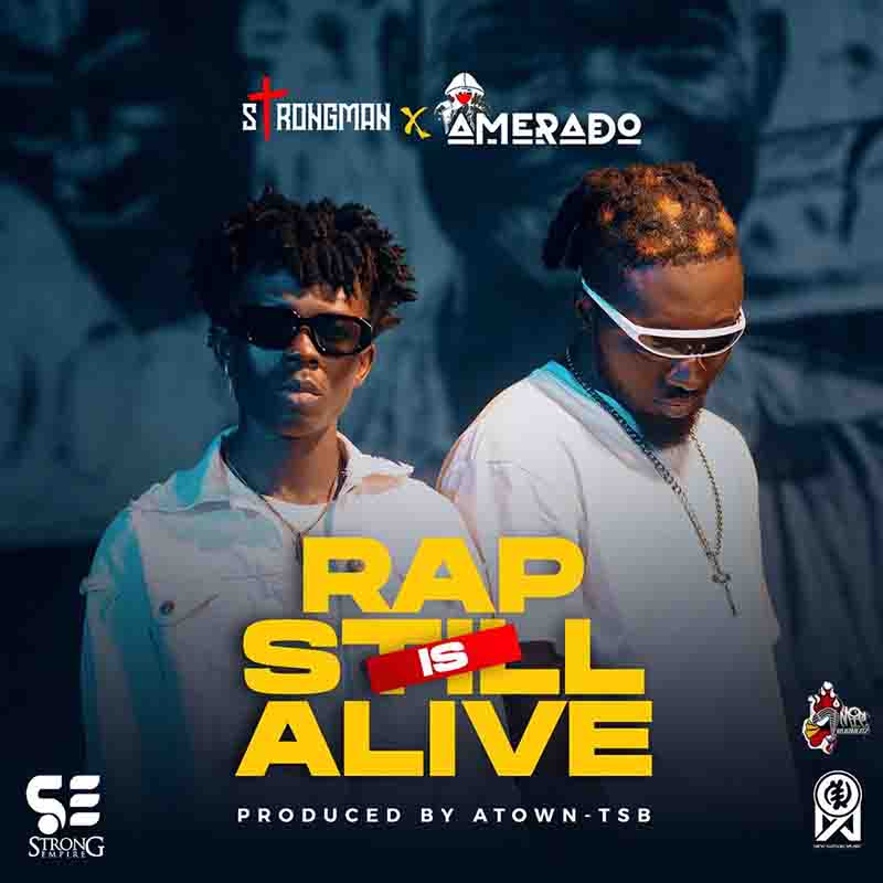 Strongman x Amerado - Rap is still Alive (Prod by Atown TSB)