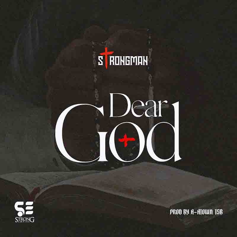 Strongman - Dear God (Produced by A-town TSB)