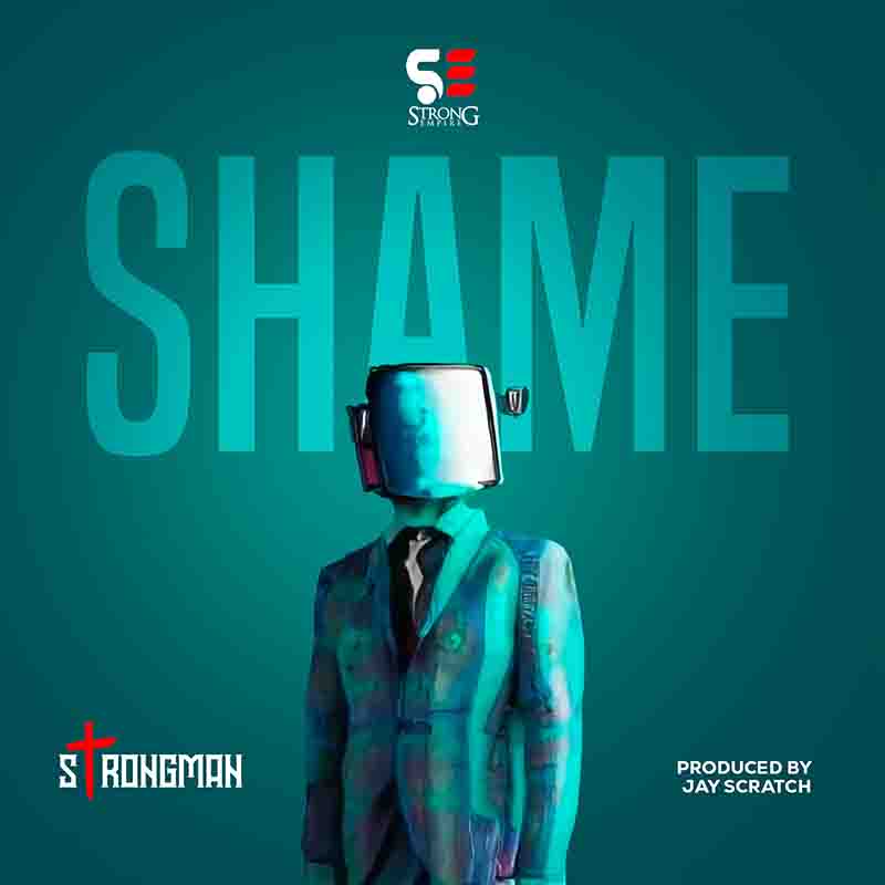 Strongman - Shame (Prod by Jay Scatch)