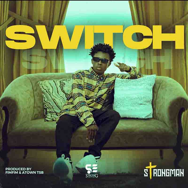 Strongman - Switch (Produced by Fimfim & A-Town TSB)