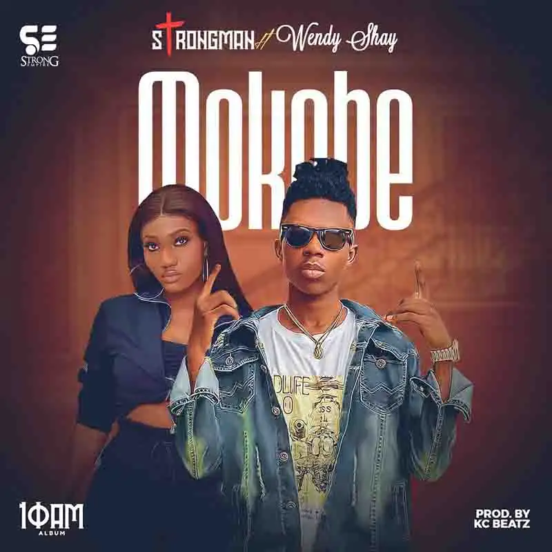 Strongman - Mokobe ft Wendy Shay (Prod by KC Beatz)