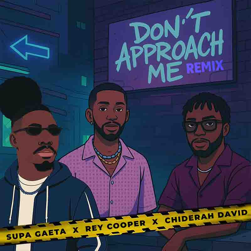 Supa Gaeta, Chiderah David, Rey Cooper - Don't Approach Me II
