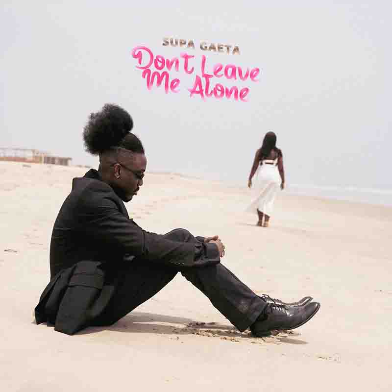 Supa Gaeta - Don't Leave Me Alone (Prod By Yung D3mz)