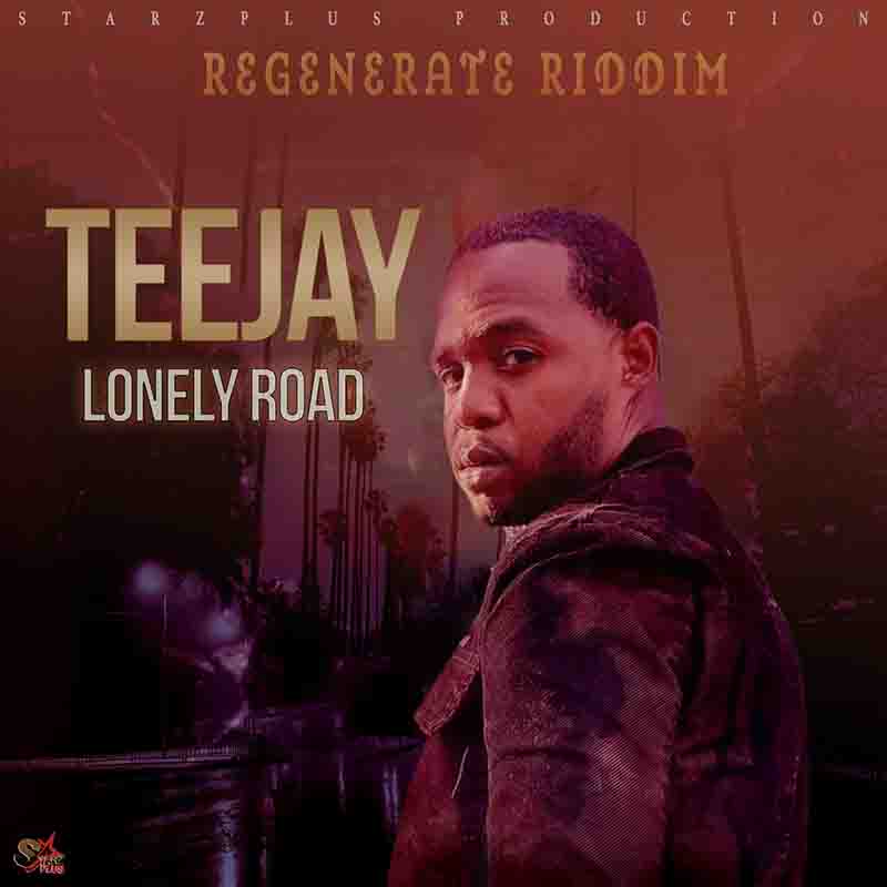 Teejay - Lonely Road (Starzplus Production) - Dancehall MP3