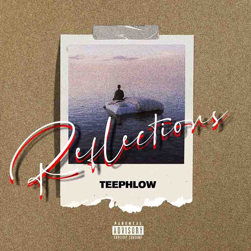 TeePhlow - Reflections (Produced by Wildmtbeats)