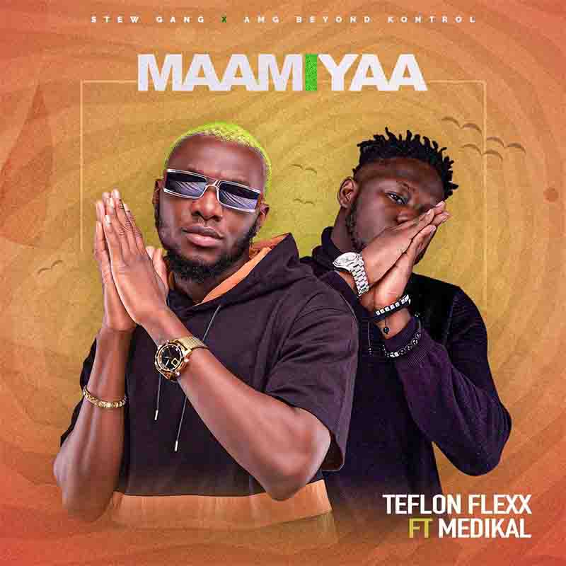 Teflon Flexx Maami Yaa Ft Medikal