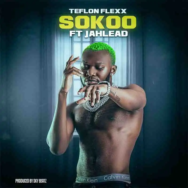 Teflon Flexx - Sokoo ft Jah Lead (Prod by Sky Beats)