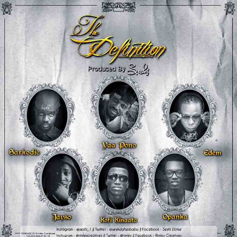 Sarkodie x Yaa Pono x Jayso x Edem x Kofi Kinaata x Opanka - The Definition (Prod by Seshi)