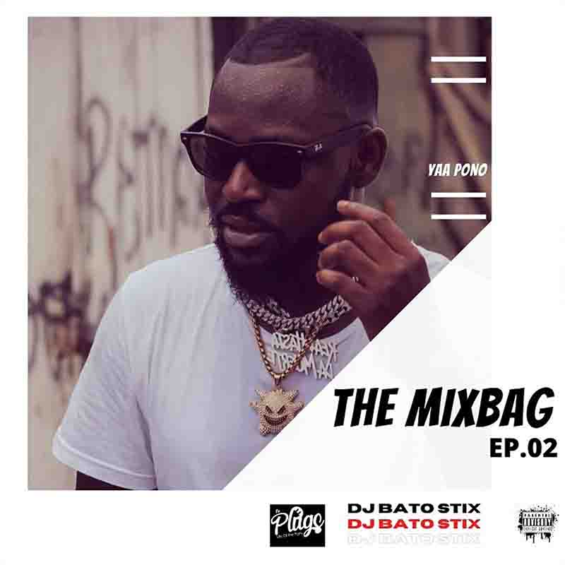 DJ Bato Stix - The MixBag ft Yaa Pono (Episode 2)