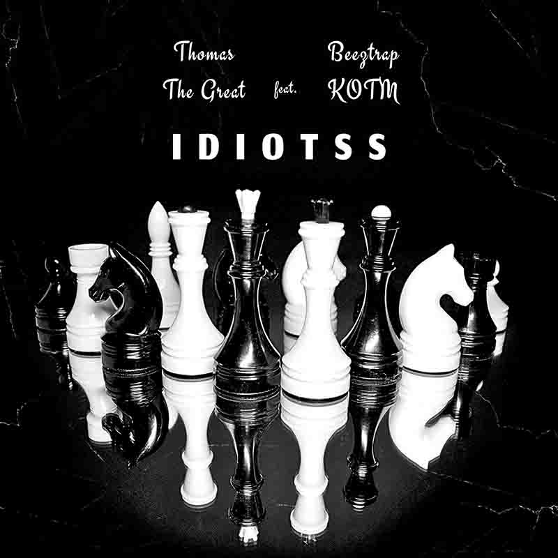 Thomas the Great x Beeztrap KOTM - Idiotss (Prod by YC)