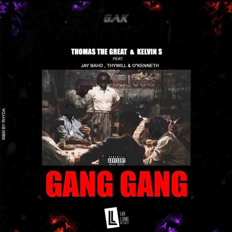 Thomas The Great x Kelvin S - Gang Gang Ft Jay Bahd 