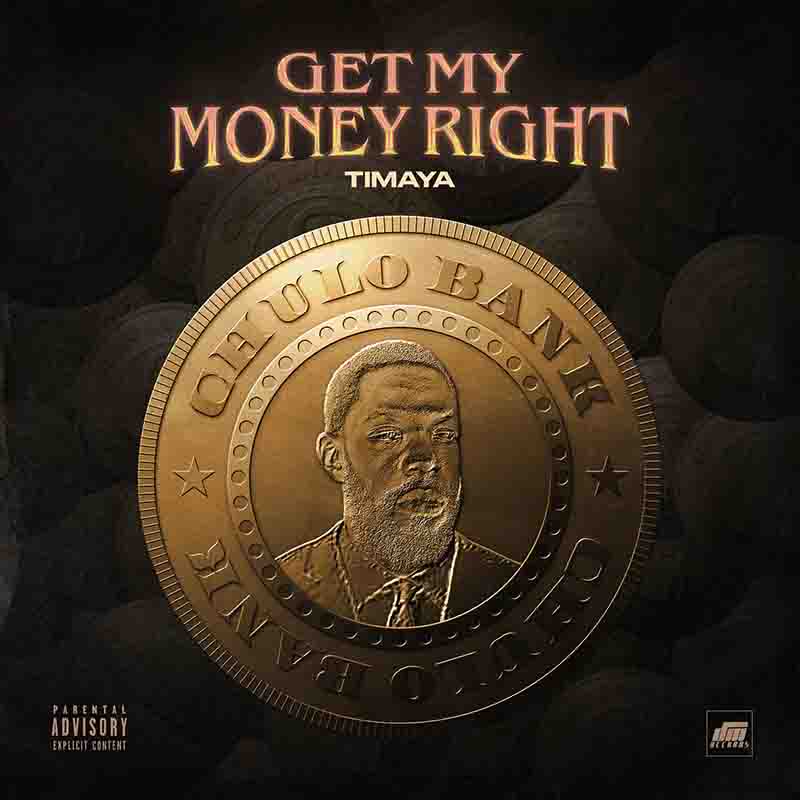 Timaya - Get My Money Right (Produced by Spotless)