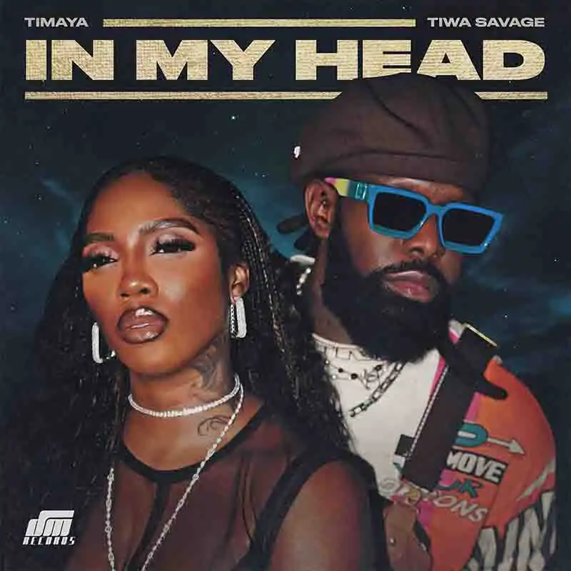 Timaya, Tiwa Savage - In My Head (Xtreme The Producer)