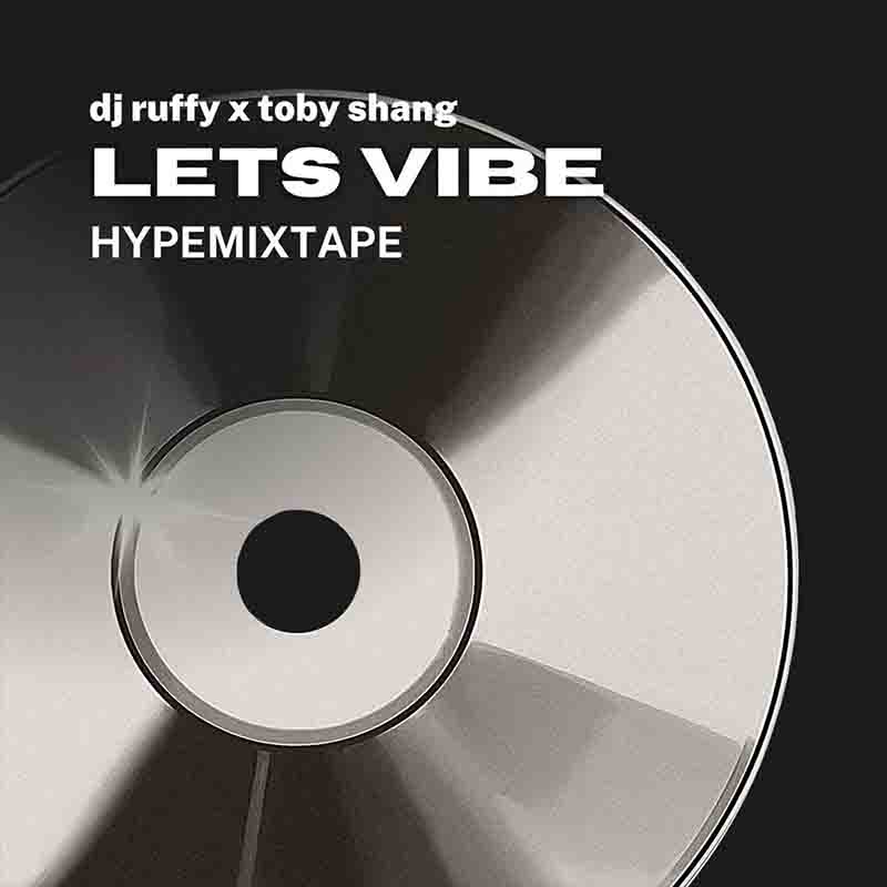 Toby Shang DJ Ruffy Lets Vibe