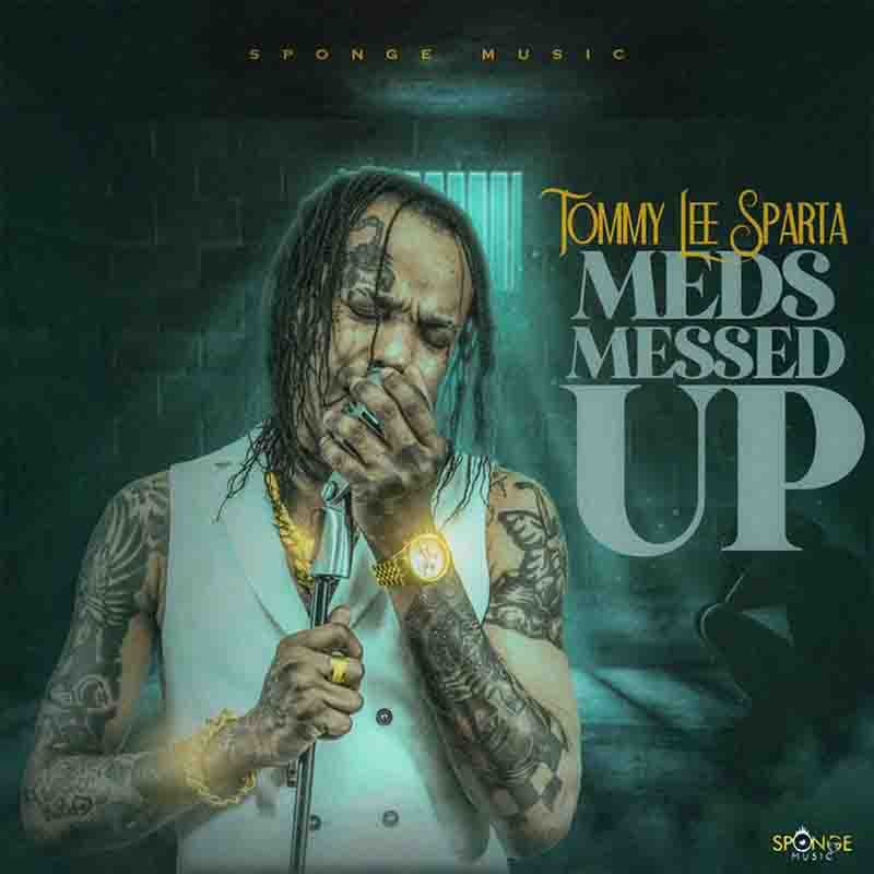 Tommy Lee Sparta - Meds Messed Up (Dancehall MP3)