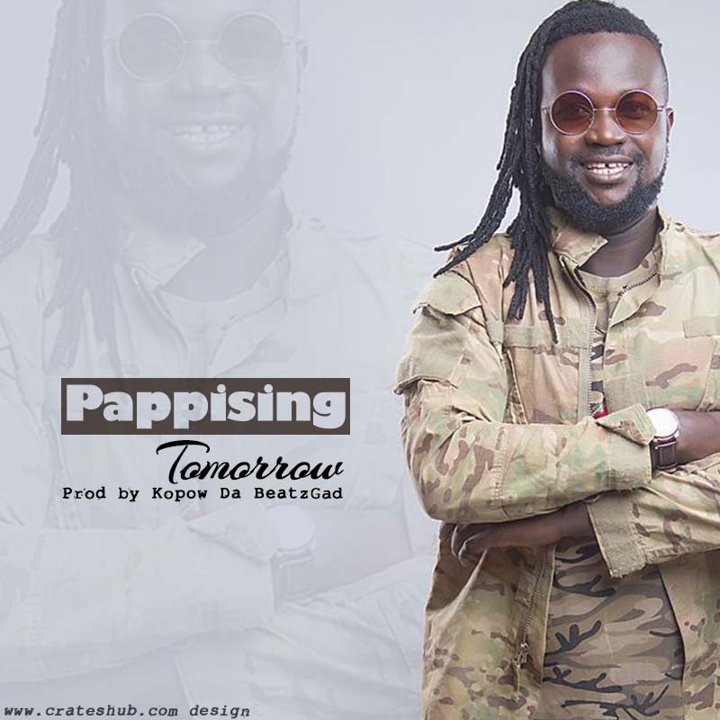 PappiSing - Tomorrow (Prod by Kopow Da BeatzGad)