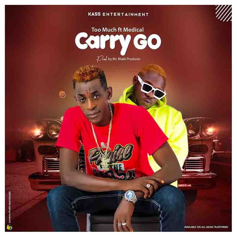 Too Much - Carry Go Ft Medikal (By Blakk Producer)