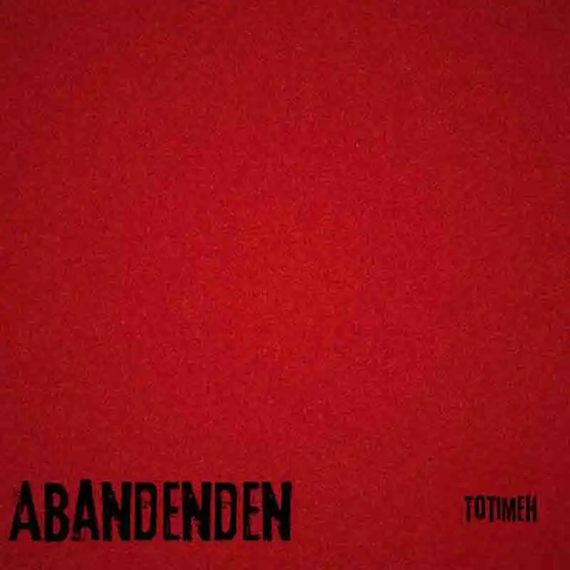 Totimeh - Abandenden (Produced by Spagg)