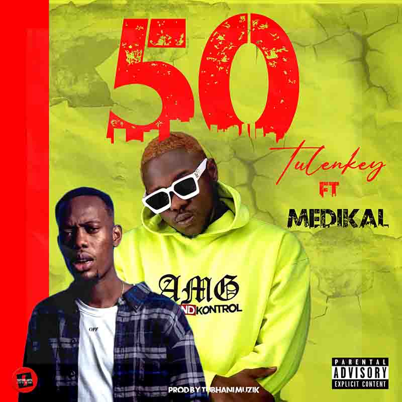 Tulenkey - 50 ft Medikal (Prod By Tubhani Muzik)