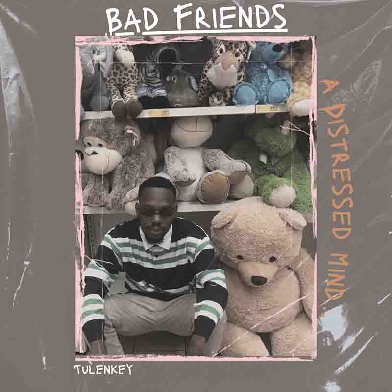 Tulenkey - Bad Friends (Extended Play MP3)
