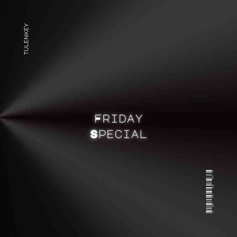 Tulenkey - Friday Special ft Ramo